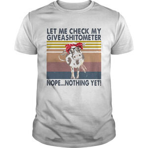 Cow Let Me Check My Giveasitometer Nope Nothing Yet  Retro Shirt